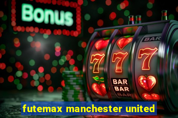 futemax manchester united